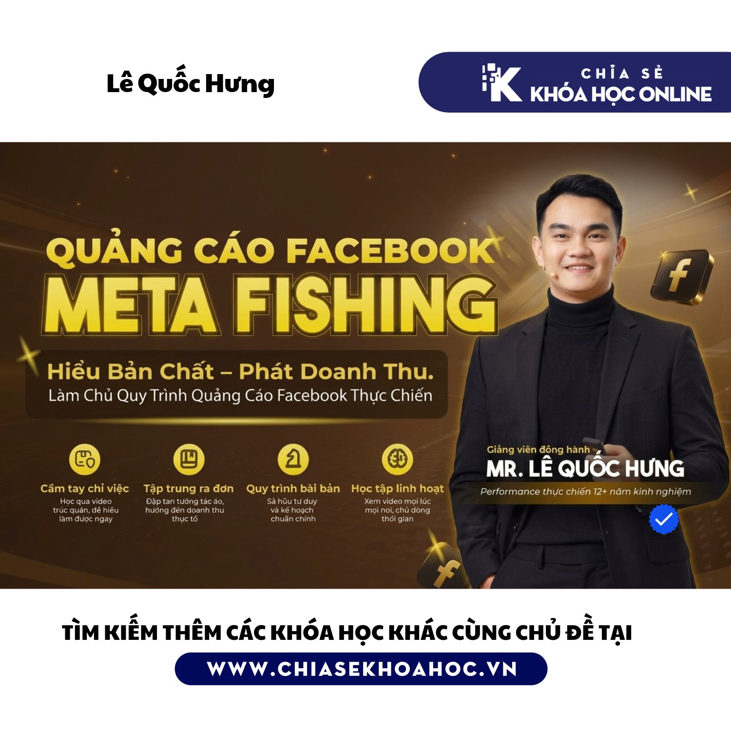 Khóa Học META FISHING – Quảng Cáo Facebook Thực Chiến 2026 - MR. LÊ QUỐC HƯNG
