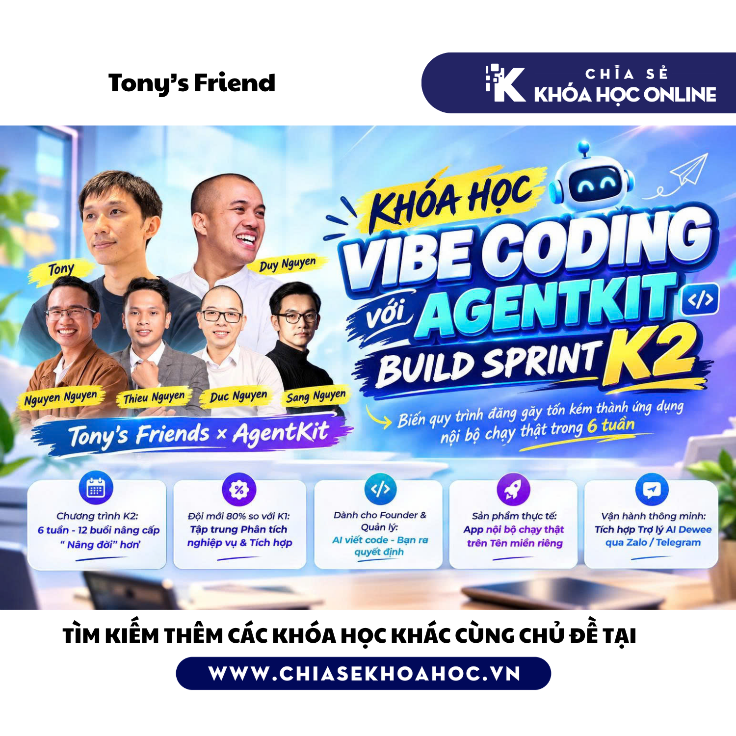 Khóa học Vibe Coding với AgentKit Build Sprint K2 - Xây dựng & đưa sản phẩm ra thị trường cho công ty một người - TONY'S FRIEND
