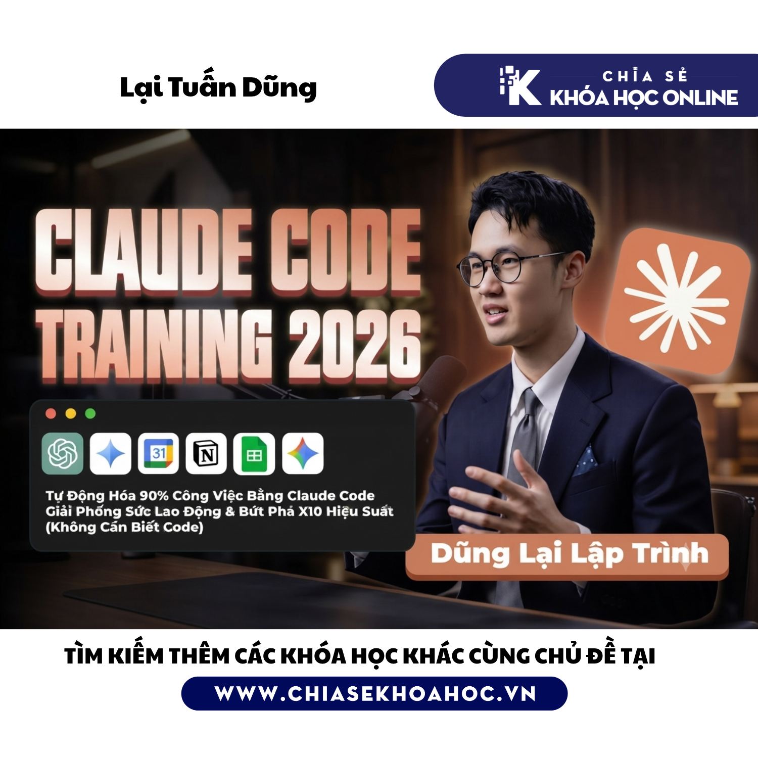Khóa học Claude code training 2026 - Tự động hóa 90% công việc bằng Claude code - LẠI TUẤN DŨNG
